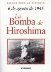 LA BOMBA DE HIROSHIMA. 6 AGOSTO 1945. FECHAS PARA RECORDAR