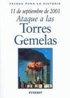 ATAQUE A LAS TORRES GEMELAS. 11 DE SEPTIEMBRE DE 2001