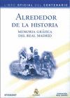 ALREDEDOR DE LA HISTORIA. MEMORIA GRAFICA DEL REAL MADRID.