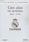 REAL MADRID: CIEN AÑOS DE LEYENDA (1902-2002)