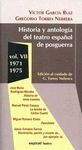 HISTORIA Y ANTOLOGIA DEL TEATRO ESPAÑOL DE POSGUERRA  VOL. 7 1971-1975