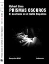 PRISMAS OSCUROS. EL OCULTISMO EN EL TEATRO HISPANICO