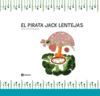 EL PIRATA JACK LENTEJAS (COLECCION QUE HAMBRE 1)