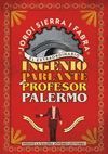 EL EXTRAORDINARIO INGENIO PARLANTE DEL PROFESOR PALERMO (5º PREMIO LA GALERA JOVENES LECTORES - 2012)