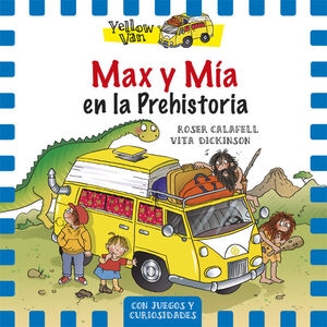 MAX Y MIA EN LA PREHISTORIA (THE YELLOW VAN 1)