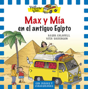 MAX Y MÍA EN EL ANTIGUO EGIPTO (YELLOW VAN 6)