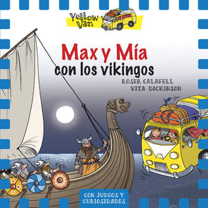 MAX Y MÍA Y LOS VIKINGOS (THE YELLOW VAN 9)