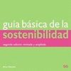 GUIA BASICA DE LA SOSTENIBILIDAD. 2ª EDICION REVISADA Y AMPLIADA. 2008