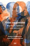 VIDAS CONSTRUIDAS: BIOGRAFIAS DE ARQUITECTOS 2ª ED.