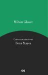 MILTON GLASER. CONVERSACIONES CON PETER MAYER
