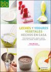 LECHES Y YOGURES VEGETALES HECHOS EN CASA ( COCINA BIO )