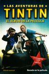 LAS AVENTURAS DE TINTIN. EL ALBUM DE LA PELICULA