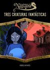 TRES CRIATURAS FANTASTICAS (LOS DRAGONES DE NALSARA 1)