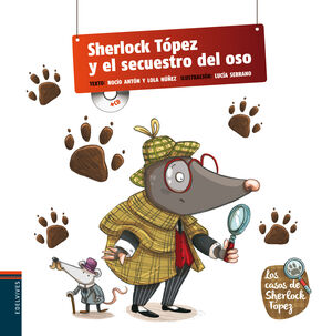 SHERLOCK TÓPEZ Y EL SECUESTRO DEL OSO (LOS CUENTOS DEL SEÑOR TOPEZ 1 CON CD)