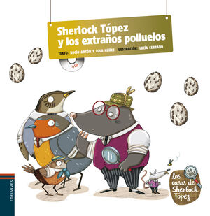 SHERLOCK TÓPEZ Y LOS EXTRAÑOS POLLUELOS (LOS CUENTOS DEL SEÑOR TOPEZ 4 CON CD)