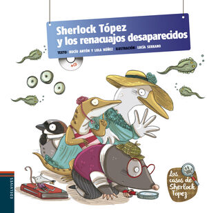 SHERLOCK TÓPEZ Y LOS RENACUAJOS DESAPARECIDOS (LOS CUENTOS DEL SEÑOR TOPEZ 5 CON CD)