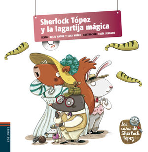 SHERLOCK TÓPEZ Y LA LAGARTIJA MÁGICA (LOS CUENTOS DEL SEÑOR TOPEZ 6 CON CD)