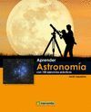 APRENDER ASTRONOMIA CON 100 EJERCICIOS PRACTICOS (INCLUYE CD-ROM)
