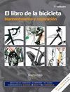 EL LIBRO DE LA BICICLETA. MANTENIMIENTO Y REPARACION. 7ª ED.