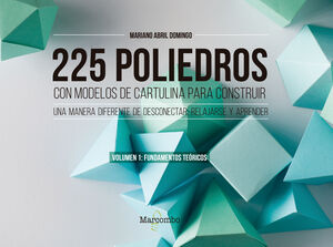 225 POLIEDROS. VOL. 1: FUNDAMENTOS TEORICOS