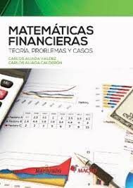 MATEMATICAS FINANCIERAS. TEORIA, PROBLEMAS Y CASOS