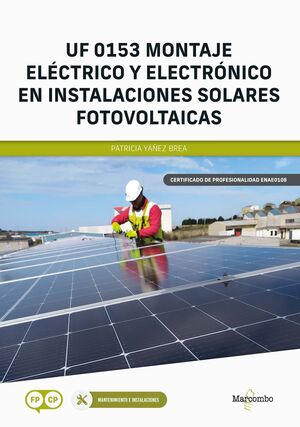 UF0153 MONTAJE ELECTRICO Y ELECTRONICO EN INSTALACIONES SOLARES FOTOVOLTAICAS
