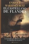 EL CASTELLANO DE FLANDES. EL HOMBRE QUE MANTUVO EN PIE A FELIPE II