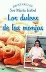 LOS DULCES DE LAS MONJAS. RECETARIOS DE SOR MARIA ISABEL