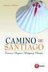 CAMINO DE SANTIAGO: CAMINOS ARAGONES, PORTUGUES Y PRIMITIVO