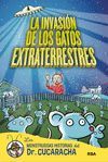 LA INVASIÓN DE LOS GATOS EXTRATERRESTRES (LAS MISTERIOSAS AVENTURAS DEL DR. CUCARACHA)