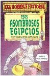 ESA HORRIBLE HISTORIA . ESOS ASOMBROSOS EGIPCIOS