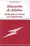 EDUCACION DE ADULTOS. EVALUACION DE CENTROS Y DE EXPERIENCIAS