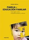 FAMILIA Y EDUCACION FAMILIAR. CONCEPTOS CLAVE, SITUACION ACTUAL ...