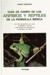 GUIA DE CAMPO DE LOS ANFIBIOS Y REPTILES DE LA PENINSULA IBERICA