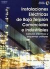 INSTALACIONES ELECTRICAS BAJA TENSION COMERCIO E INDUSTRIA. CALCULOS Y