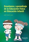 ENSEÑANZA Y APRENDIZAJE DE LA EDUCACION FISICA EN EDUCACION INFANTIL