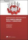 INTERVENCION PSICOEDUCATIVA EN EL AMBITO FAMILIAR, SOCIAL Y COMUNITARIO