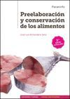 PREELABORACION Y CONSERVACION DE LOS ALIMENTOS. 2ª ED. ACTUALIZADA