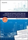 INSTALACIONES ELÉCTRICAS COMERCIALES E INDUSTRIALES. RESOLUCIÓN DE CASOS PRÁCTICOS 7ª ED.