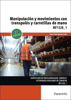 MF1328_1 MANIPULACION Y MOVIMIENTOS CON TRANSPALES Y CARRETILLAS DE MANO. 2ª ED.