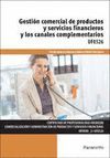 UF0526 GESTION COMERCIAL DE PRODUCTOS Y SERVICIOS FINANCIEROS Y LOS CANALES COMPLEMENTARIOS