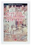 LA CIUDAD Y EL HOMBRE AYER Y HOY