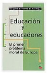 EDUCACION Y EDUCADORES. EL PRIMER PROBLEMA MORAL DE EUROPA