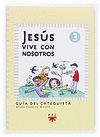 JESUS VIVE CON NOSOTROS 3. GUIA DEL CATEQUISTA