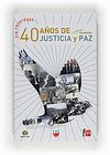 40 AÑOS DE JUSTICIA Y PAZ. SIN FRONTERAS