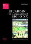 EL JARDIN EN LA ARQUITECTURA DEL SIGLO XX.