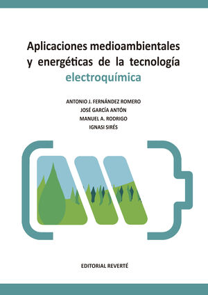 APLICACIONES MEDIOAMBIENTALES Y ENERGÉTICAS DE LA TECNOLOGÍA ELECTROQUÍMICA