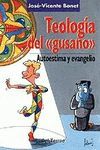 TEOLOGIA DEL GUSANO. AUTOESTIMA Y EVANGELIO