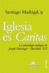 IGLESIA ES CARITAS. ECLESIOLOGIA TEOLOGICA DE RATZINGER-BENEDICTO XVI
