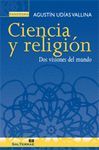 CIENCIA Y RELIGION. DOS VISIONES DEL MUNDO 2ª ED.